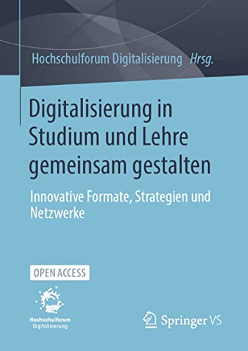 Stock image for Digitalisierung in Studium und Lehre gemeinsam gestalten: Innovative Formate, Strategien und Netzwerke for sale by medimops