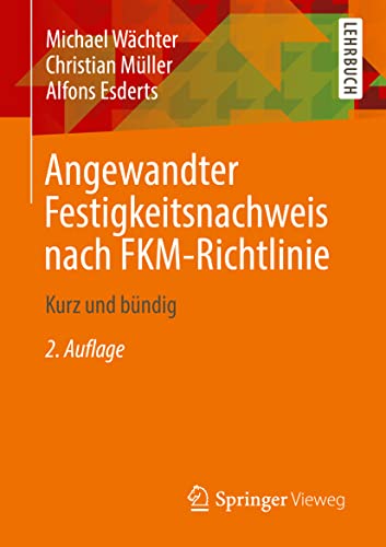 9783658328566: Angewandter Festigkeitsnachweis nach FKM-Richtlinie: Kurz und bndig