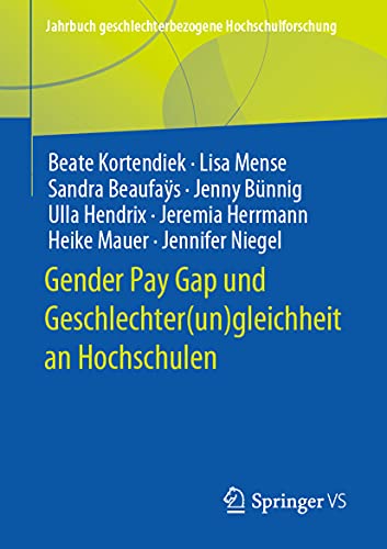 Imagen de archivo de Gender Pay Gap und Geschlechter(un)gleichheit an Hochschulen: Studie im Rahmen des Gender-Reports ber nordrhein-westflische Hochschulen (Jahrbuch . Hochschulforschung) (German Edition) a la venta por Lucky's Textbooks