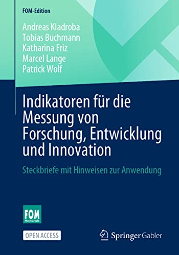 Stock image for Indikatoren fr die Messung von Forschung, Entwicklung und Innovation: Steckbriefe mit Hinweisen zur Anwendung (FOM-Edition) (German Edition) for sale by GF Books, Inc.