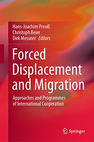 Stock image for Forced Displacement and Migration. Approaches and Programmes of International Cooperation. for sale by Antiquariat im Hufelandhaus GmbH  vormals Lange & Springer