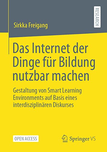 9783658329051: Das Internet der Dinge fr Bildung nutzbar machen: Gestaltung von Smart Learning Environments auf Basis eines interdisziplinren Diskurses (German Edition)