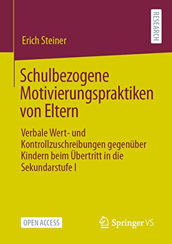 Beispielbild fr Schulbezogene Motivierungspraktiken von Eltern : Verbale Wert- und Kontrollzuschreibungen gegenber Kindern beim bertritt in die Sekundarstufe I zum Verkauf von Blackwell's