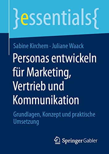 9783658330873: Personas Entwickeln Fr Marketing, Vertrieb Und Kommunikation: Grundlagen, Konzept Und Praktische Umsetzung