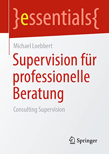 9783658331993: Supervision Fr Professionelle Beratung: Consulting Supervision