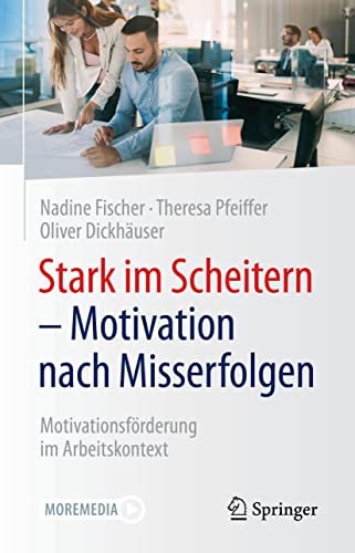 Stock image for Stark im Scheitern - Motivation nach Misserfolgen: Motivationsfrderung im Arbeitskontext for sale by Revaluation Books