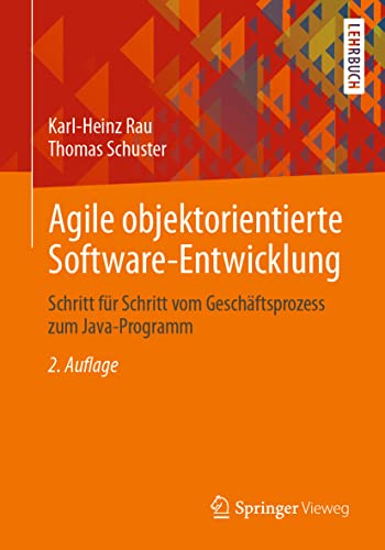 9783658333942: Agile objektorientierte Software-Entwicklung: Schritt fr Schritt vom Geschftsprozess zum Java-Programm