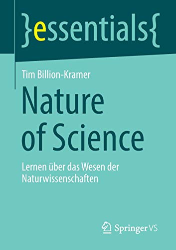 9783658333966: Nature of Science: Lernen ber das Wesen der Naturwissenschaften (essentials)