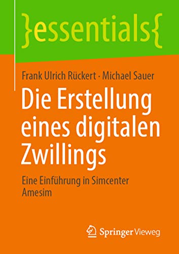 Stock image for Die Erstellung eines digitalen Zwillings: Eine Einfhrung in Simcenter Amesim (essentials) (German Edition) for sale by GF Books, Inc.