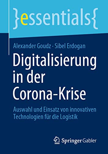 9783658334185: Digitalisierung in Der Corona-krise: Auswahl Und Einsatz Von Innovativen Technologien Fr Die Logistik