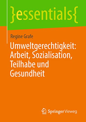 Beispielbild fr Umweltgerechtigkeit: Arbeit, Sozialisation, Teilhabe und Gesundheit (essentials) (German Edition) zum Verkauf von Lucky's Textbooks