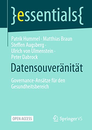Beispielbild fr Datensouvernitt: Governance-Anstze fr den Gesundheitsbereich (essentials) (German Edition) zum Verkauf von Lucky's Textbooks
