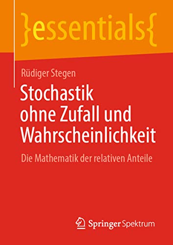 Stock image for Stochastik ohne Zufall und Wahrscheinlichkeit : Die Mathematik der relativen Anteile for sale by Chiron Media