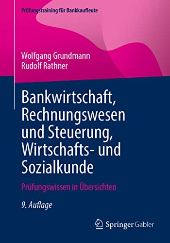 9783658338145: Bankwirtschaft, Rechnungswesen und Steuerung, Wirtschafts- und Sozialkunde: Prfungswissen in bersichten (Prfungstraining fr Bankkaufleute) (German Edition)