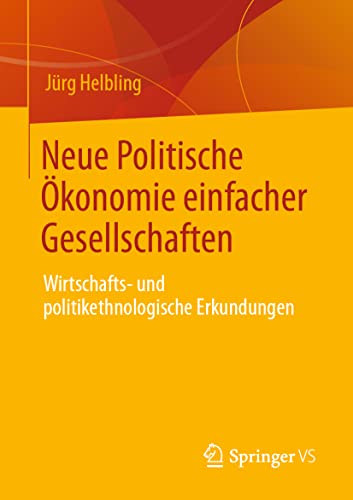 Stock image for Neue Politische Okonomie einfacher Gesellschaften : Wirtschafts- und politikethnologische Erkundungen for sale by Chiron Media