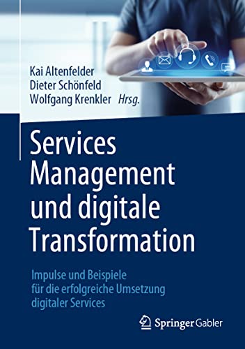 Beispielbild fr Services Management und digitale Transformation: Impulse und Beispiele fr die erfolgreiche Umsetzung digitaler Services zum Verkauf von medimops