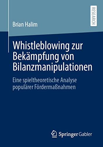 Beispielbild fr Whistleblowing zur Bekmpfung von Bilanzmanipulationen : Eine spieltheoretische Analyse populrer Frdermanahmen zum Verkauf von Blackwell's