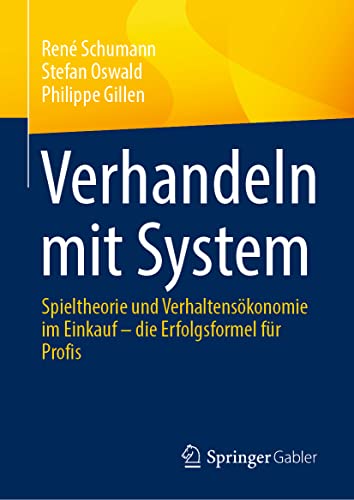 Stock image for Verhandeln mit System: Spieltheorie und Verhaltenskonomie im Einkauf ? die Erfolgsformel fr Profis (German Edition) for sale by Lucky's Textbooks