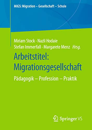 Stock image for Arbeitstitel: Migrationsgesellschaft : Pdagogik - Profession - Praktik for sale by Blackwell's