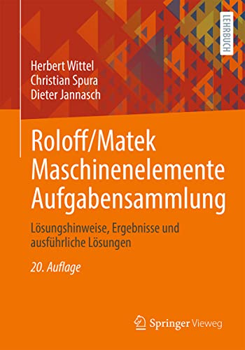 Stock image for Roloff/Matek Maschinenelemente Aufgabensammlung: Lsungshinweise, Ergebnisse und ausfhrliche Lsungen for sale by medimops