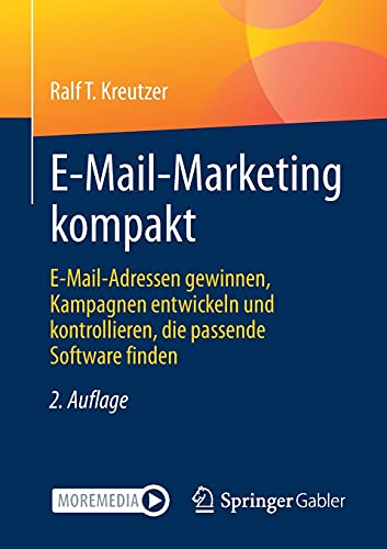 9783658342166: E-Mail-Marketing kompakt: E-Mail-Adressen gewinnen, Kampagnen entwickeln und kontrollieren, die passende Software finden
