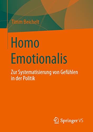 Imagen de archivo de Homo Emotionalis: Zur Systematisierung Von Gefühlen in Der Politik a la venta por ThriftBooks-Dallas