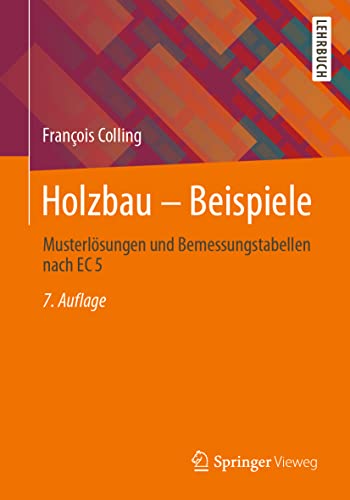 Stock image for Holzbau ? Beispiele: Musterlsungen und Bemessungstabellen nach EC 5 (German Edition) for sale by Lucky's Textbooks
