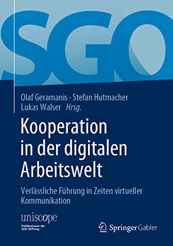 Stock image for Kooperation in der digitalen Arbeitswelt: Verlssliche Fhrung in Zeiten virtueller Kommunikation (uniscope. Publikationen der SGO Stiftung) for sale by medimops