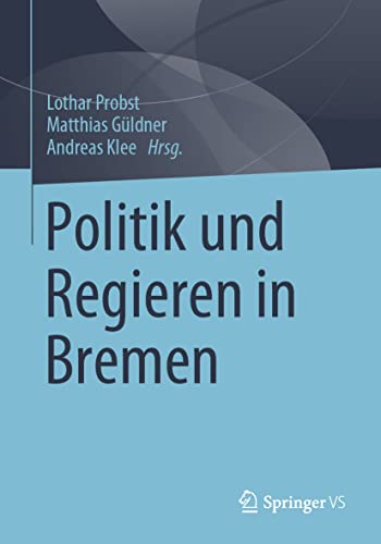 Stock image for Politik und Regieren in Bremen (German Edition) for sale by GF Books, Inc.