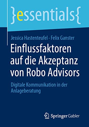 Beispielbild fr Einflussfaktoren Auf Die Akzeptanz Von Robo Advisors: Digitale Kommunikation in Der Anlageberatung zum Verkauf von ThriftBooks-Atlanta