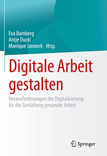 Stock image for Digitale Arbeit gestalten: Herausforderungen der Digitalisierung fr die Gestaltung gesunder Arbeit (German Edition) for sale by Books Unplugged