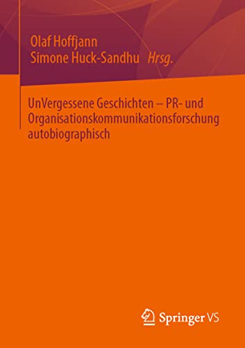 Stock image for UnVergessene Geschichten - PR- und Organisationskommunikationsforschung autobiographisch for sale by Blackwell's