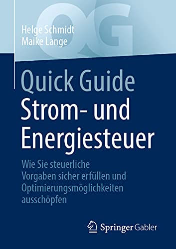 Stock image for Quick Guide Strom- Und Energiesteuer: Wie Sie Steuerliche Vorgaben Sicher Erfllen Und Optimierungsmglichkeiten Ausschpfen for sale by Revaluation Books