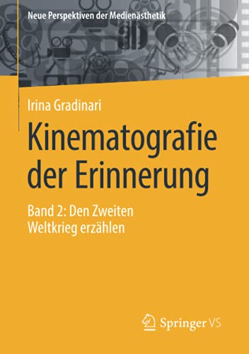 Stock image for Kinematografie der Erinnerung: Band 2: Den Zweiten Weltkrieg erz�hlen (Neue Perspektiven der Medien�sthetik) for sale by Chiron Media