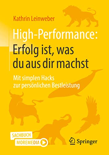 Beispielbild fr High-Performance: Erfolg ist, was du aus dir machst: Mit simplen Hacks zur persnlichen Bestleistung zum Verkauf von medimops