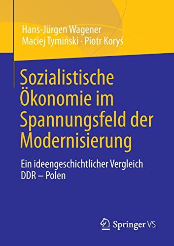9783658350444: Sozialistische konomie im Spannungsfeld der Modernisierung: Ein ideengeschichtlicher Vergleich DDR - Polen