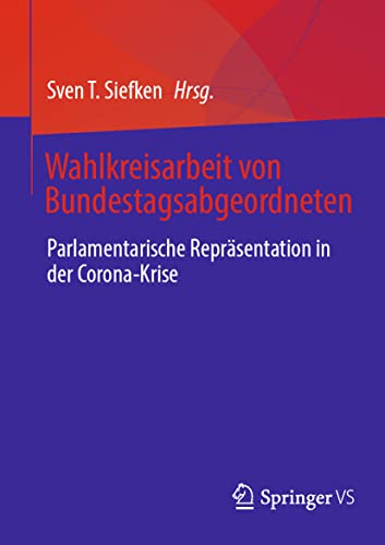 Stock image for Wahlkreisarbeit von Bundestagsabgeordneten : Parlamentarische Reprasentation in der Corona-Krise for sale by Chiron Media
