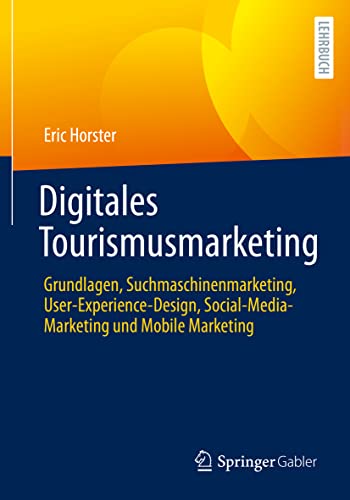 Immagine stock per Digitales Tourismusmarketing: Grundlagen, Suchmaschinenmarketing, User-experience-design, Social-media-marketing Und Mobile Marketing