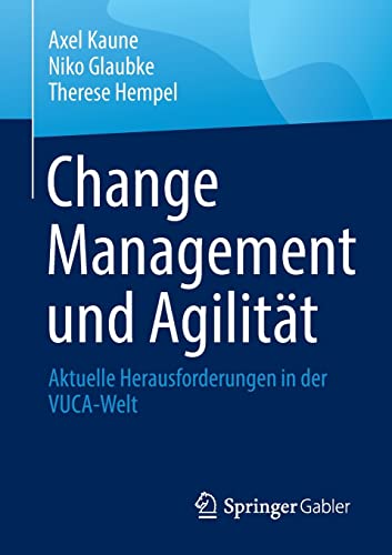Stock image for Change Management und Agilitt: Aktuelle Herausforderungen in der VUCA-Welt for sale by medimops