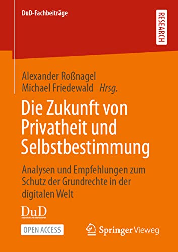 Imagen de archivo de Die Zukunft von Privatheit und Selbstbestimmung : Analysen und Empfehlungen zum Schutz der Grundrechte in der digitalen Welt a la venta por Ria Christie Collections