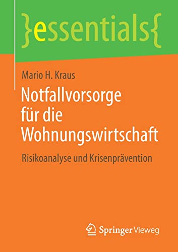Imagen de archivo de Notfallvorsorge fr die Wohnungswirtschaft: Risikoanalyse und Krisenprvention (essentials) (German Edition) a la venta por GF Books, Inc.