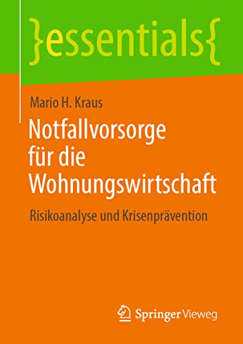 Stock image for Notfallvorsorge fr die Wohnungswirtschaft: Risikoanalyse und Krisenprvention (essentials) (German Edition) for sale by GF Books, Inc.