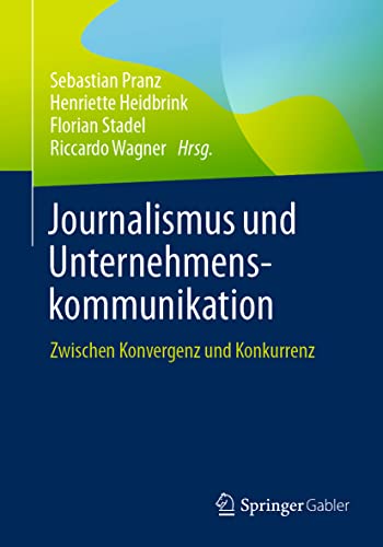 Imagen de archivo de Journalismus und Unternehmenskommunikation: Zwischen Konvergenz und Konkurrenz (German Edition) a la venta por Book Deals