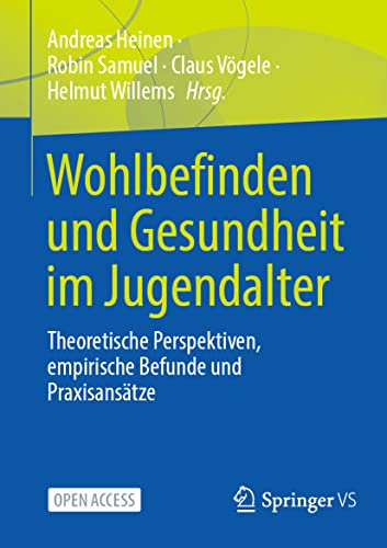 Stock image for Wohlbefinden und Gesundheit im Jugendalter: Theoretische Perspektiven, empirische Befunde und Praxisanstze for sale by medimops