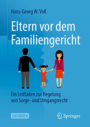 Imagen de archivo de Eltern vor dem Familiengericht: Ein Leitfaden zur Regelung von Sorge- und Umgangsrecht (German Edition) a la venta por Lucky's Textbooks