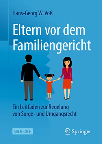 Stock image for Eltern vor dem Familiengericht: Ein Leitfaden zur Regelung von Sorge- und Umgangsrecht (German Edition) for sale by Lucky's Textbooks