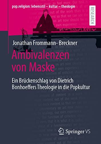 Stock image for Ambivalenzen von Maske : Ein Bruckenschlag von Dietrich Bonhoeffers Theologie in die Popkultur for sale by Chiron Media