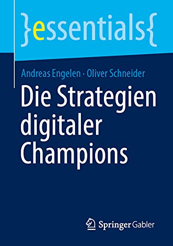 Stock image for Die Strategien digitaler Champions (essentials) (German Edition) for sale by GF Books, Inc.