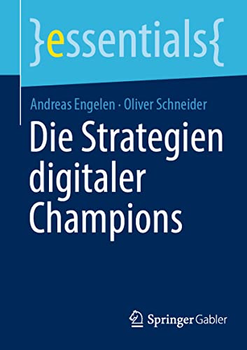 Stock image for Die Strategien digitaler Champions (essentials) (German Edition) for sale by GF Books, Inc.