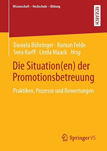 Stock image for Die Situation(en) der Promotionsbetreuung : Praktiken, Prozesse und Bewertungen for sale by Blackwell's